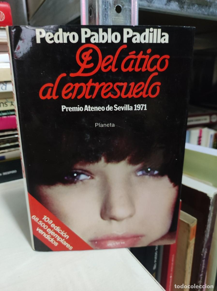 Libros: DEL ATICO AL ENTRESUELO PEDRO PABLO PADILLA - Foto 1