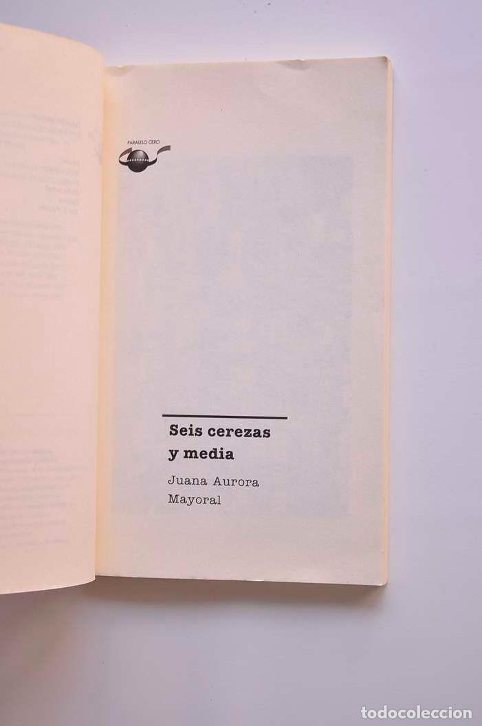 Libros: Seis cerezas y media - MAYORAL, Juana Aurora - Foto 2