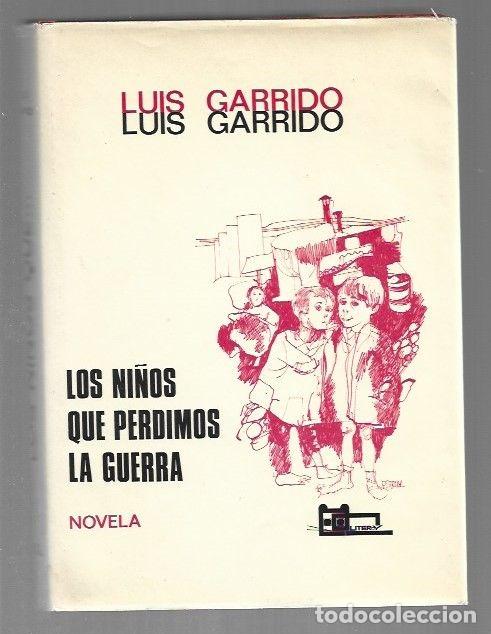 Libros: NI&Ntilde;OS QUE PERDIMOS LA GUERRA - LOS - GARRIDO, LUIS - Foto 1