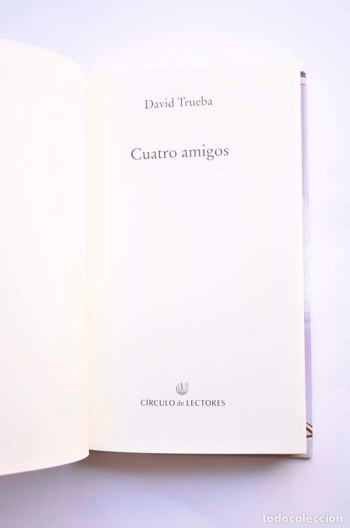 Libros: Cuatro amigos - TRUEBA, David - Foto 3