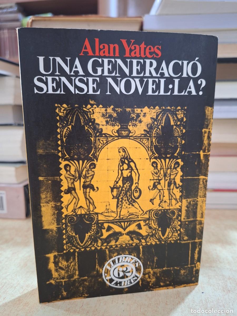 Libros: UNA GENERACI&Oacute; SENSE NOVEL&middot;LA? - YATES, ALAN. - Foto 1