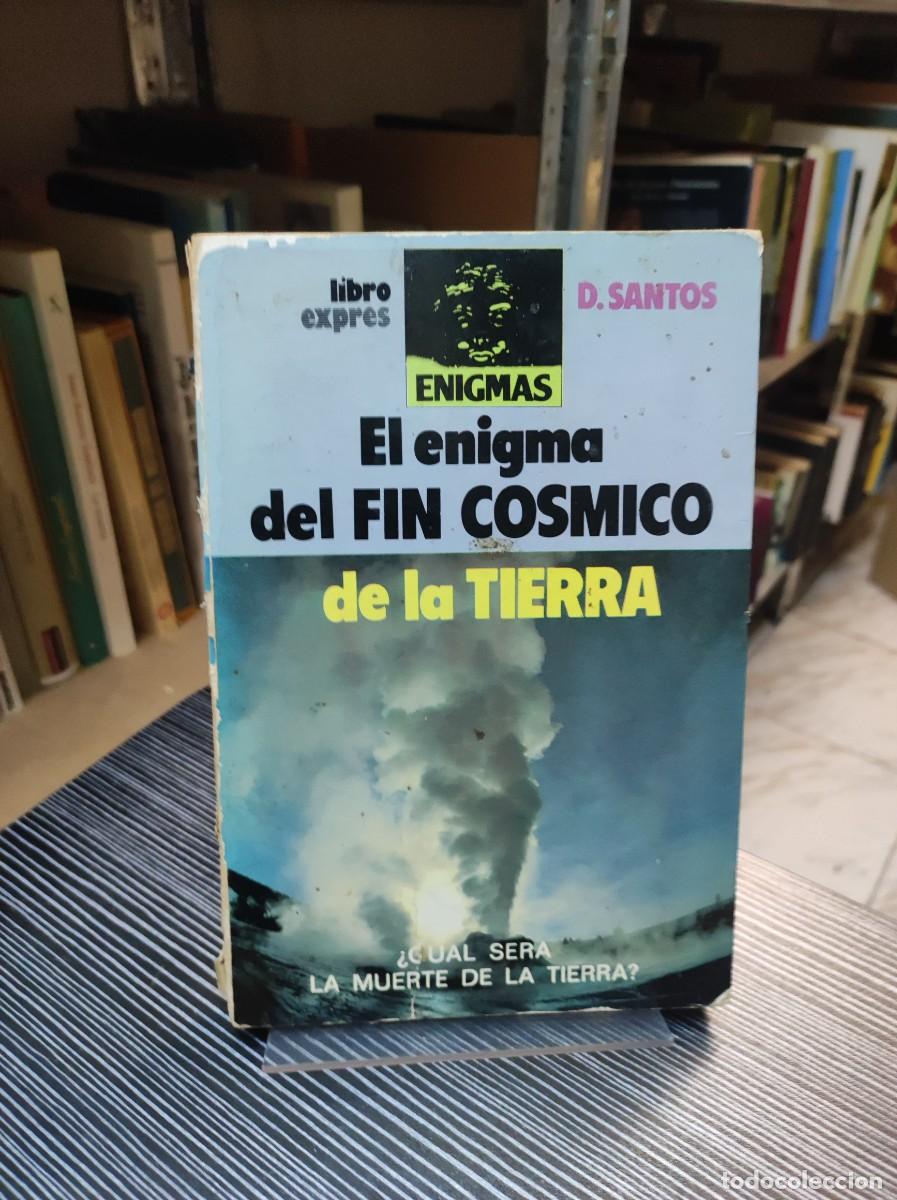 Libros: EL ENIGMA DEL FIN COSMICO DE LA TIERRA - D. SANTOS - Foto 1