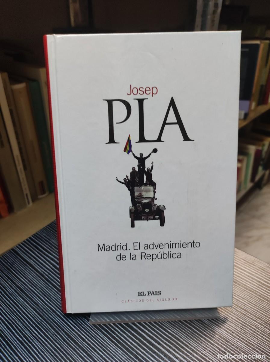 Libros: MADRID. EL ADVENIMIENTO DE LA REPUBLICA JOSEP PLA - Foto 1