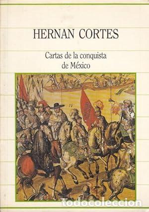 Libros: Hern&aacute;n Cort&eacute;s. Cartas De La Conquista De M&eacute;xico. - Foto 1