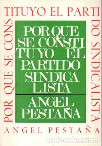 Libri di seconda mano: POR QUE SE CONSTITUY&Oacute; EL PARTIDO SINDICALISTA. - PESTA&Ntilde;A, Angel.
