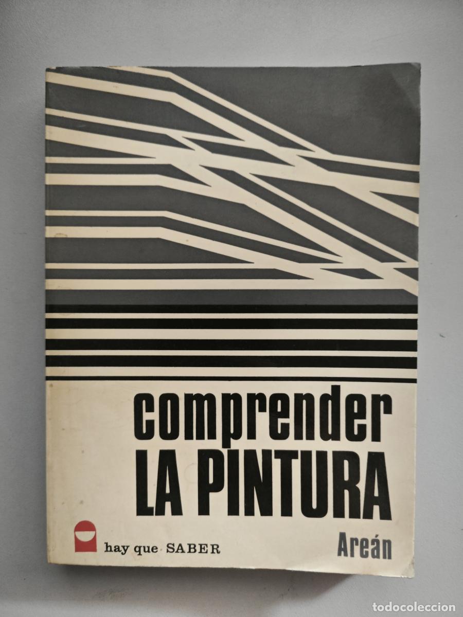 Libros: Comprender la Pintura. - Are&aacute;n, Carlos. TDK932 - Foto 1