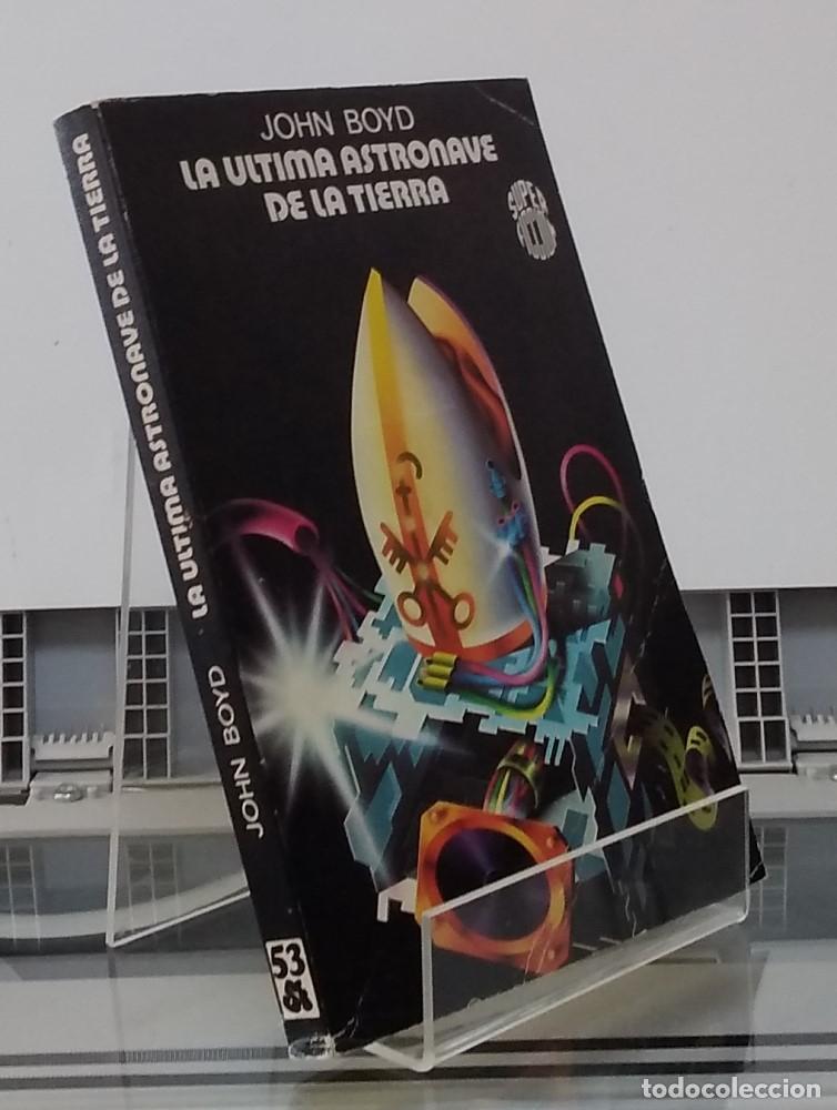 Libros: La &uacute;ltima astronave de la Tierra - John Boyd - Foto 1