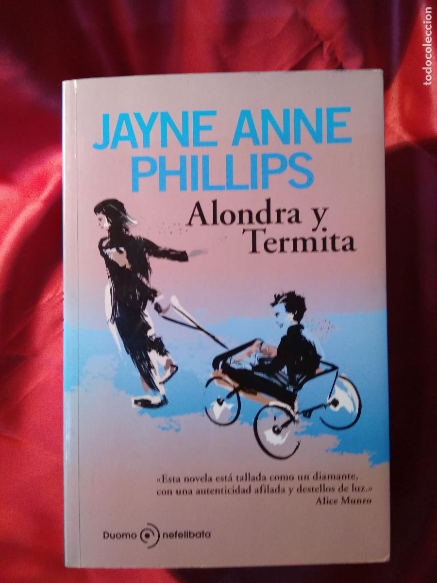 Libros: Alondra y Termita Jayne Anne Phillips L.809-3067 - Foto 1