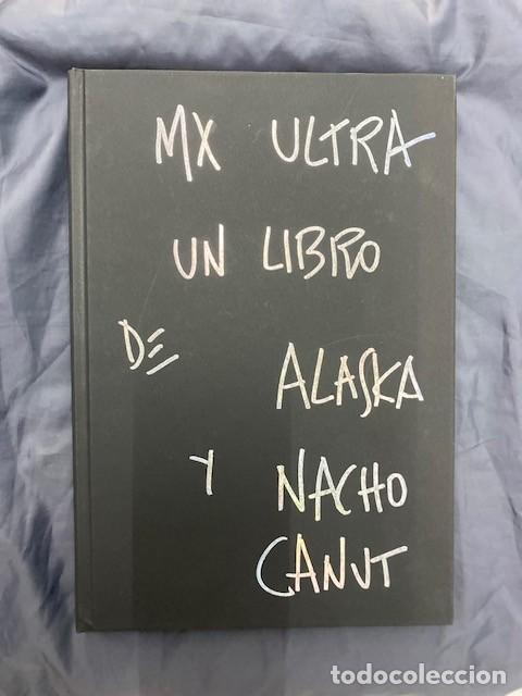 Libros: MX ULTRA, UN LIBRO DE ALASKA Y NACHO CANUT - Foto 2