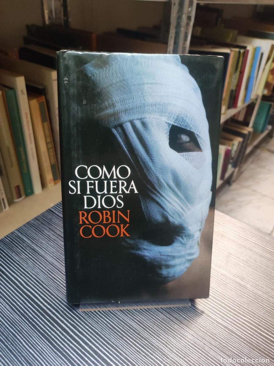 Libros: COMO SI FUERA DIOS ROBIN COOK - Foto 1