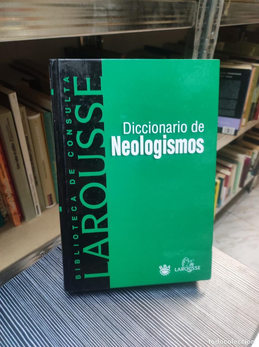 Libros: DICCIONARIO DE NEOLOGISMOS - RBA/LAROUSSE - Foto 1
