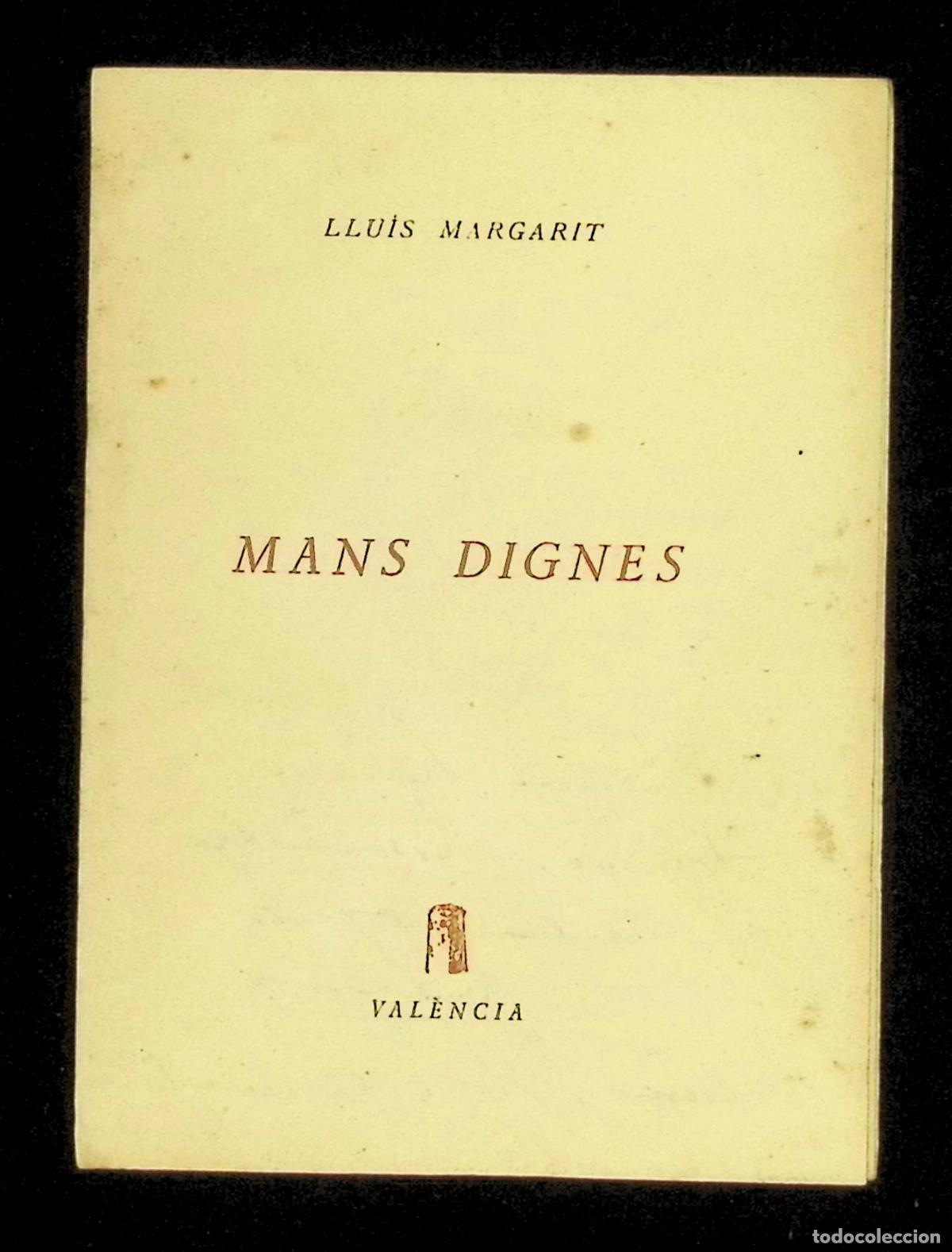 Libros: MANS DIGNES. - MARGARIT, Llu&iacute;s. DEDICATORIA AUT&Ograve;GRAFA. EDICI&Oacute; 100 EXEMPLARS. - Foto 1