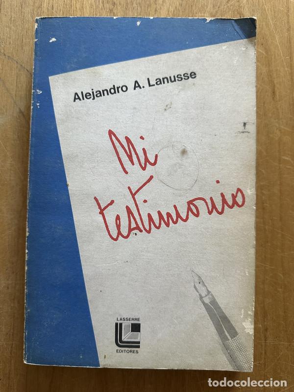 Libros: Mi testimonio - Lanusse, Alejandro A. - Foto 1