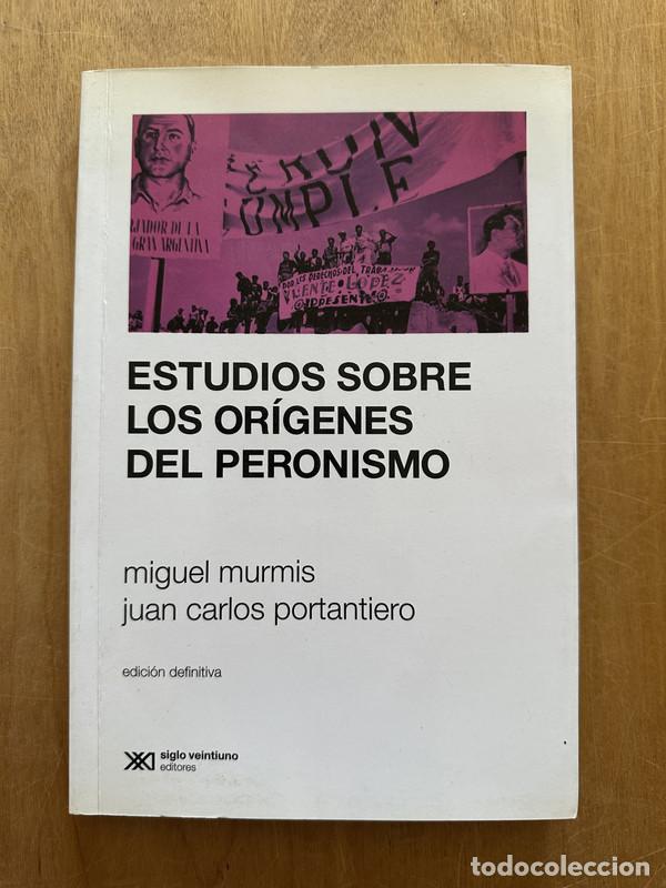 Livres: Estudios sobre los origenes del peronismo - Murmis, Miguel; Portantiero, Juan Carlos