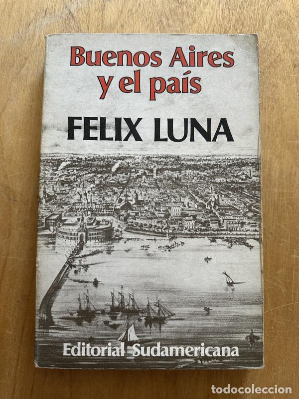 Livres: Buenos Aires y el pais - Luna, Felix