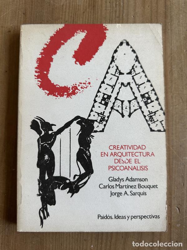 Livres: Creatividad en arquitectura desde el psicoanalisis - Adamson, Gladys; Martinez Bouquet, Carlos; Sarq