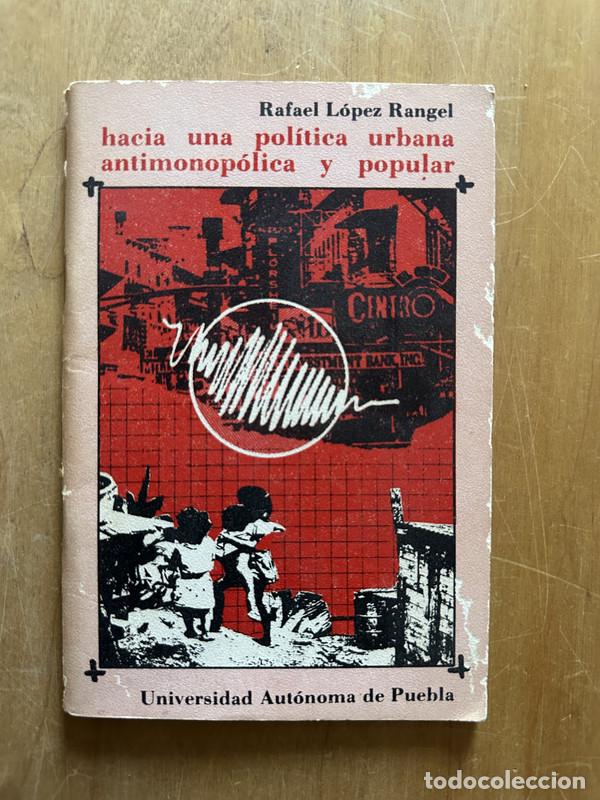 Livres: Hacia una politica urbana antimonopolica y popular - Lopez Rangel, Rafael