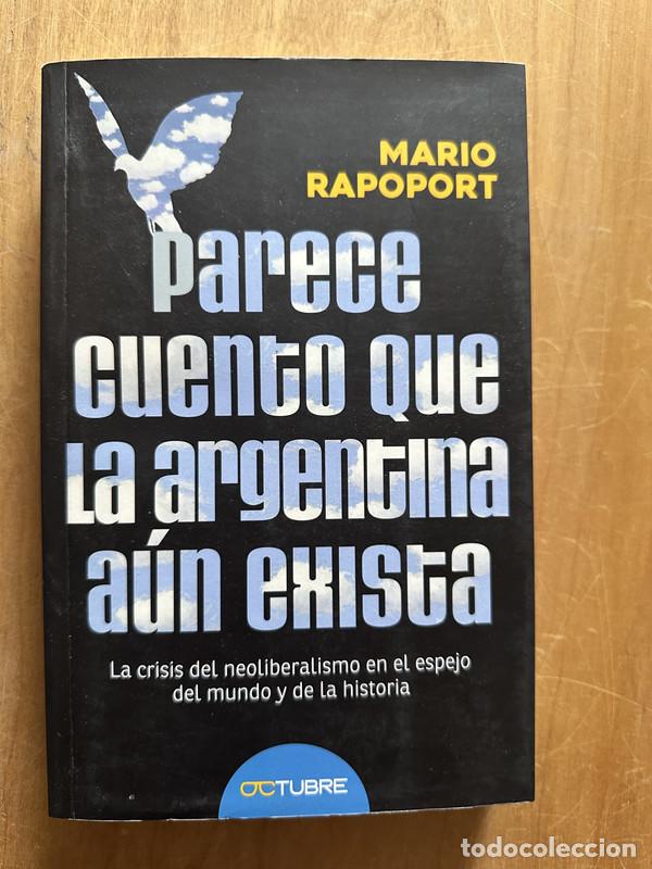 Libri di seconda mano: Parece cuento que la argentina aun exista - Rapoport, Mario