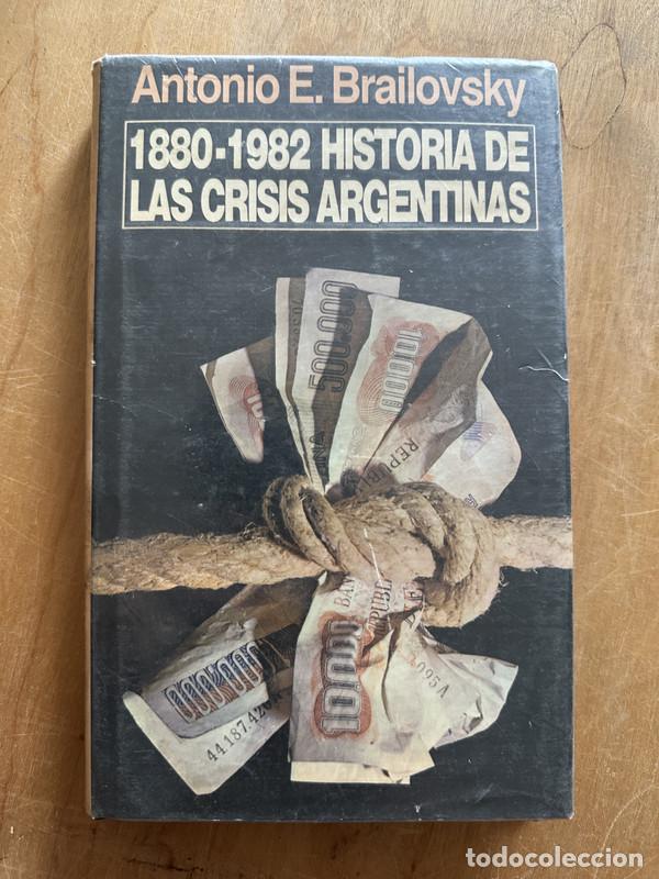 Libri di seconda mano: 1880-1982 Historia de las Crisis Argentinas - Brailovsky, Antonio Elio