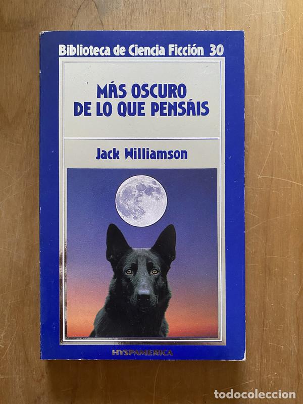 books: Mas oscuro de lo que pensais - Williamson, Jack