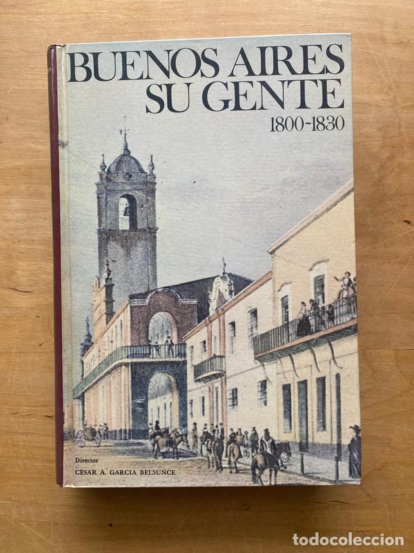 books: Buenos Aires su gente 1800 1830 - Garcia Belsunce, Cesar A.