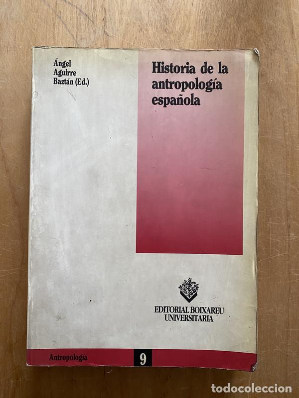 Livros em segunda m&atilde;o: Historia de la antropologia espa&ntilde;ola - Aguirre Baztan, Angel