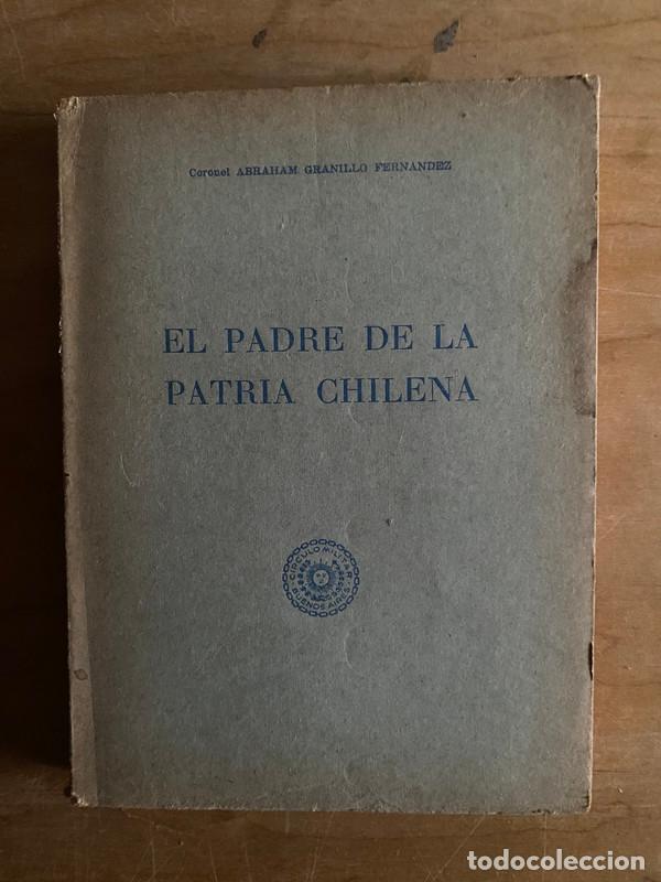 Libros: el padre de la patria chilena - Granillo Fernandez, Abraham - Foto 1
