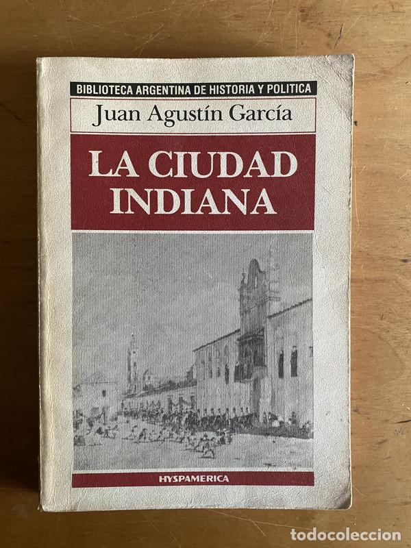 books: La ciudad indiana - Garcia, Juan Agustin