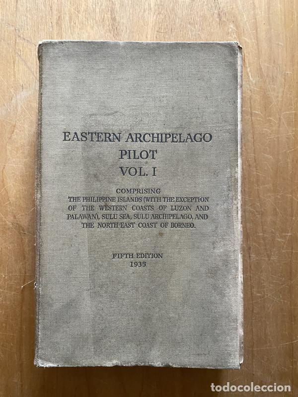 Libros: Eastern archipelago Pilot Vol 1 Comprising the philippine islands - Foto 1