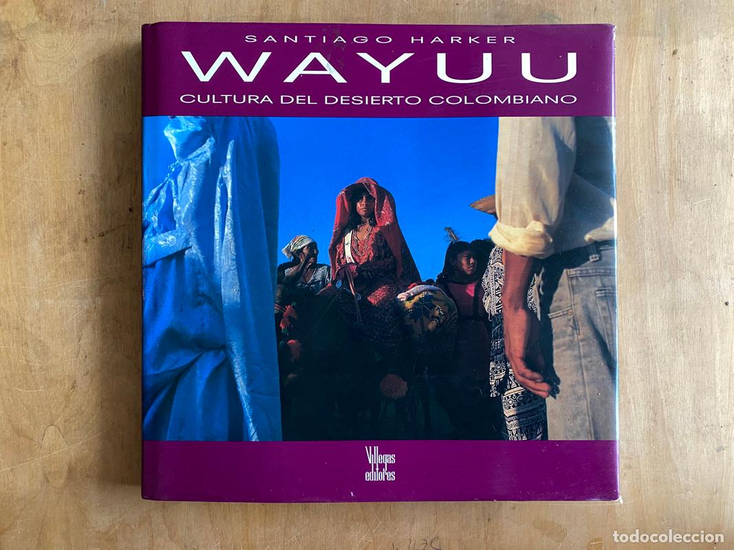 Libros: Wayuu. Cultura del desierto colombiano - Harker, Santiago