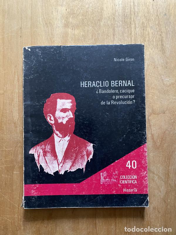Libros: Heraclio Bernal &iquest;Bandolero o precursor de la revolucion? - Giron, Nicole