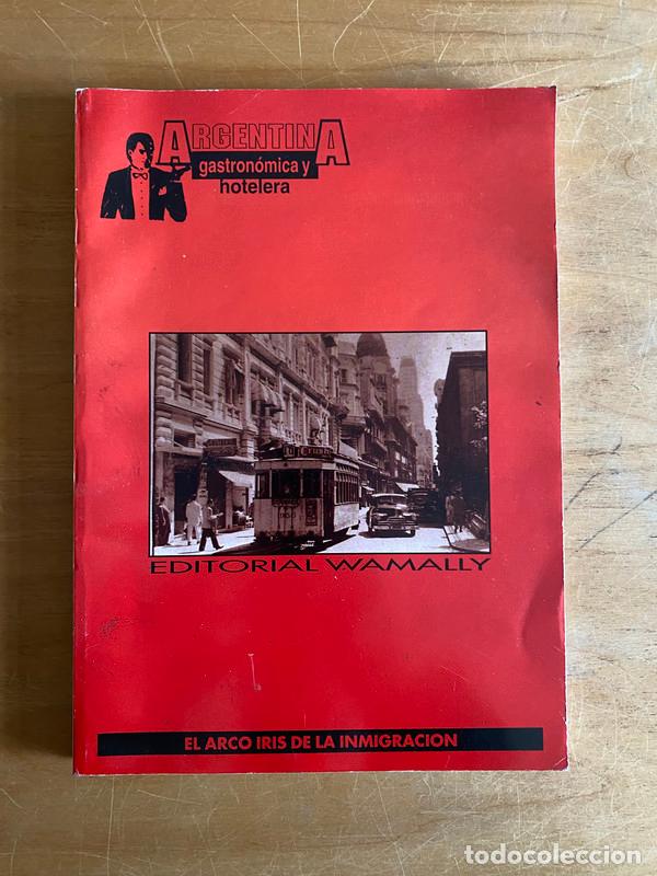 Libri di seconda mano: El arcoiris de la inmigracion - Argentina Gastronomica y hotelera.