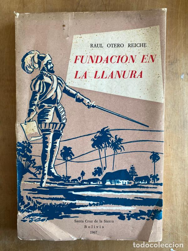 Libros: Fundacion en la llanura - Otero Reiche, Raul