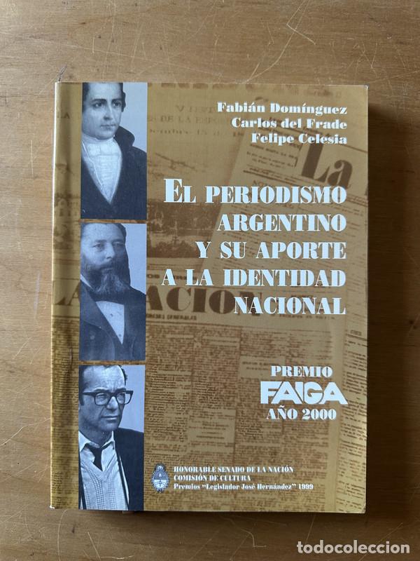 Libros: El periodismo Argentino y su aporte a la identidad nacional - Dominguez, Fabian; del Frade, Carlos;
