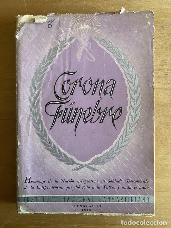Libros: Homenaje de la nacion argentina al soldado desconocido de la independencia - Corona funebre
