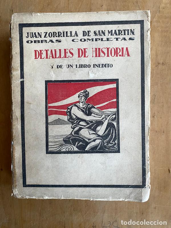 Libros: Detalles de historia y de un libro inedito - Zorrilla de San Martin, Juan