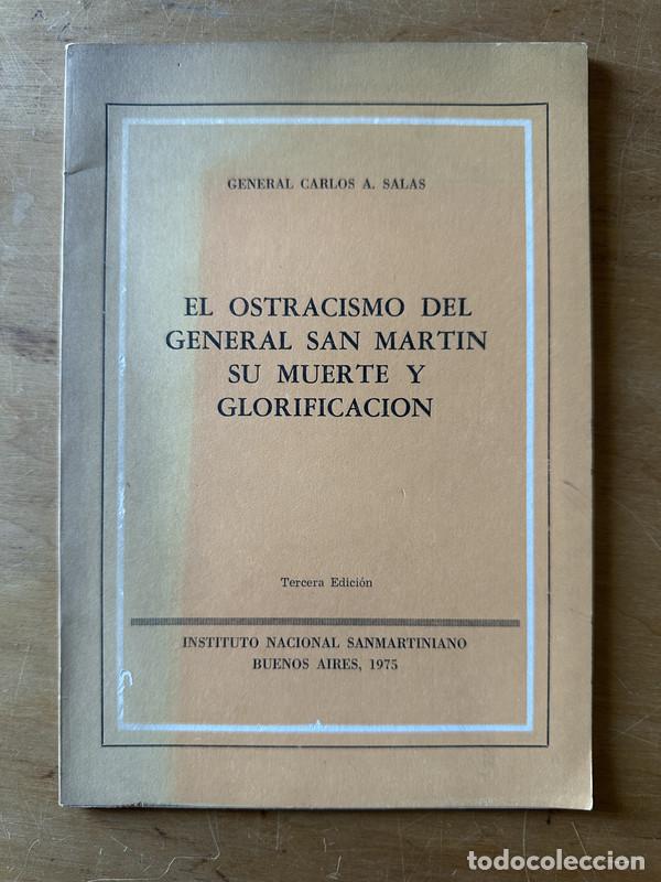 Livros em segunda m&atilde;o: El ostracismo del General San Martin. Su muerte y glorificacion - Salas, Carlos A.