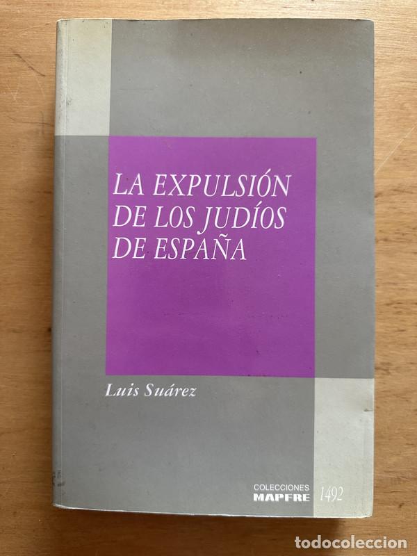 Libros: La expulsion de los judios de espa&ntilde;a - Suarez, Luis - Foto 1