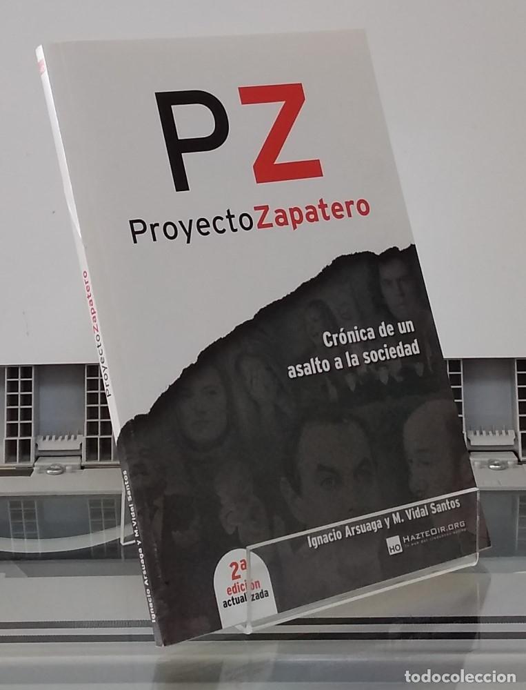 Libros: PZ, Proyecto Zapatero - Ignacio Arsuaga y M. Vidal Santos - Foto 1