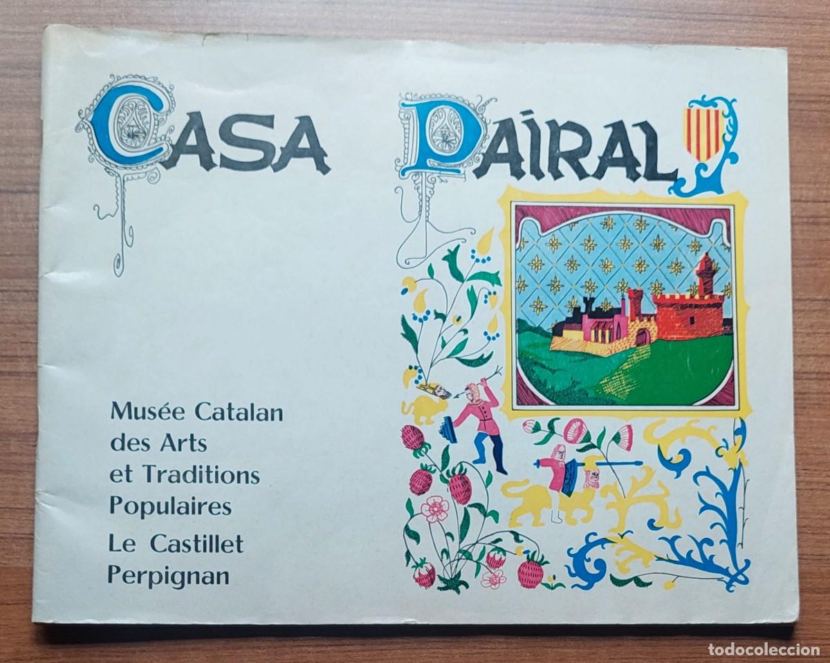 Libros: MUSEE CASA PAIRAL PERPIGNAN 1971 ETNOGRAFIA CATALANA PERPINYA