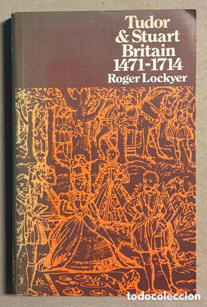 Libros: TUDOR & STUART BRITAIN 1471-1714: ROGER LOCKYER. LONGMAM 1977. - Foto 1