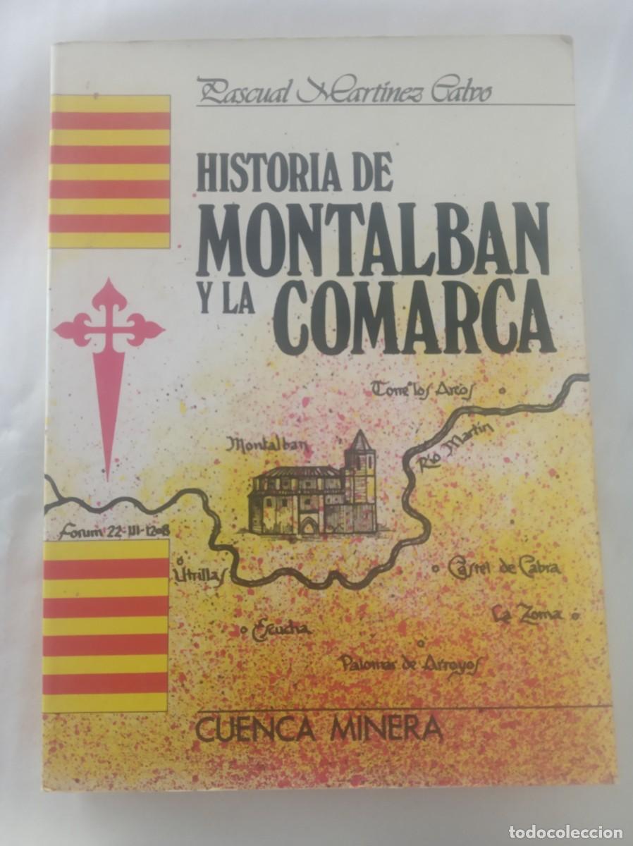 Libros: HISTORIA DE MONTALBAN Y LA COMARCA ( PASCUAL MARTINEZ CALVO ) - Foto 1