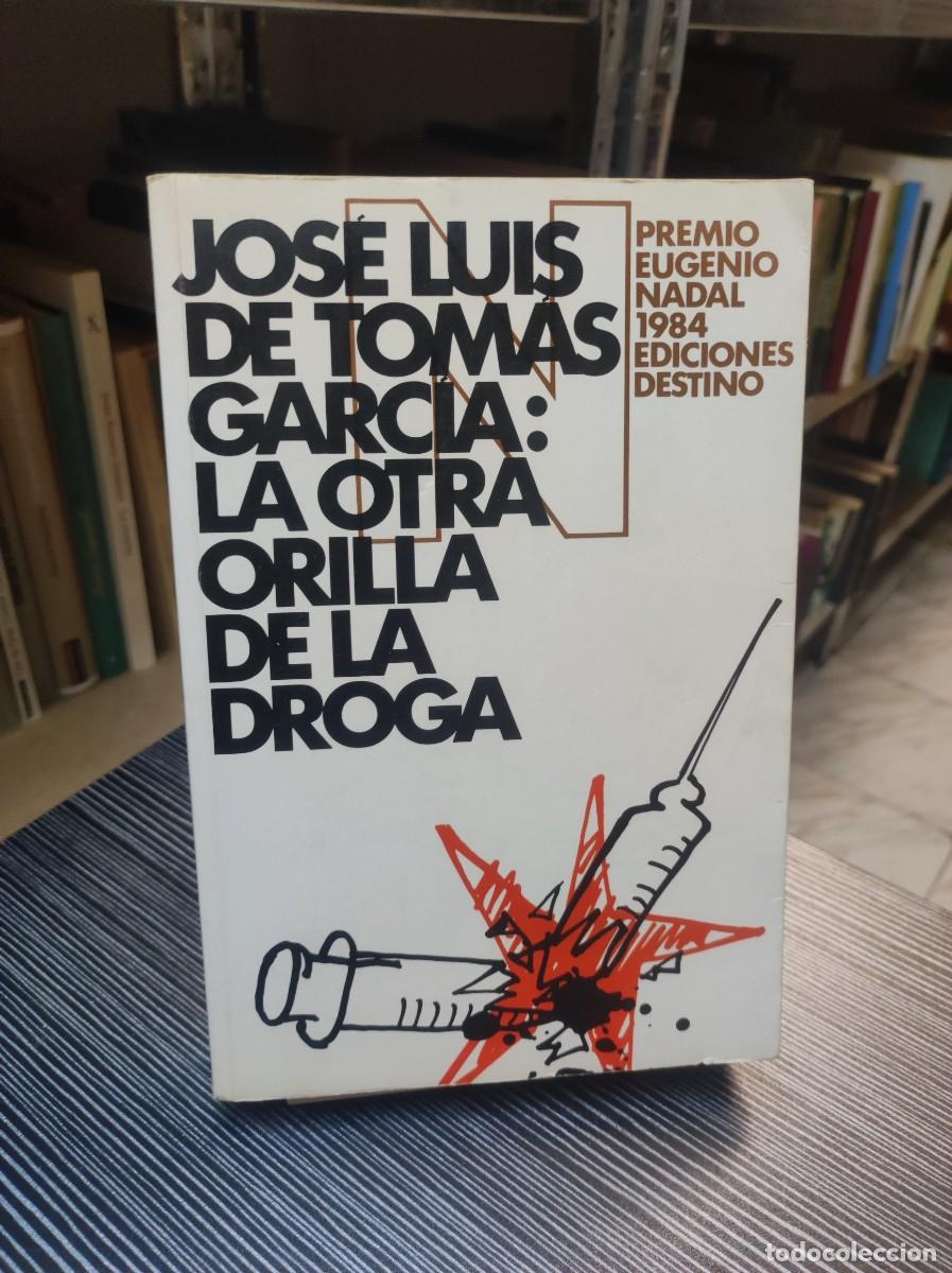 Libros: Jos&eacute; Luis de Tom&aacute;s Garc&iacute;a - La Otra Orilla De La Droga - Foto 1