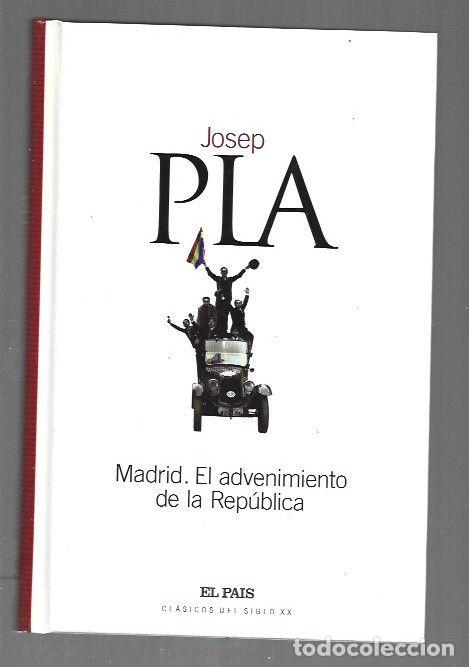 Libros: MADRID. EL ADVENIMIENTO DE LA REPUBLICA - PLA, JOSEP - Foto 1