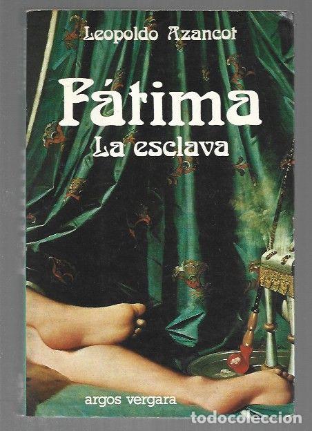 Libros: FATIMA. LA ESCLAVA - AZANCOT, LEOPOLDO - Foto 1