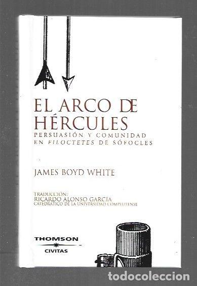 Libros: ARCO DE HERCULES - EL. PERSUASION Y COMUNIDAD EN FILOCTETES DE SOFOCLES - WHITE, JAMES BOYD - Foto 1