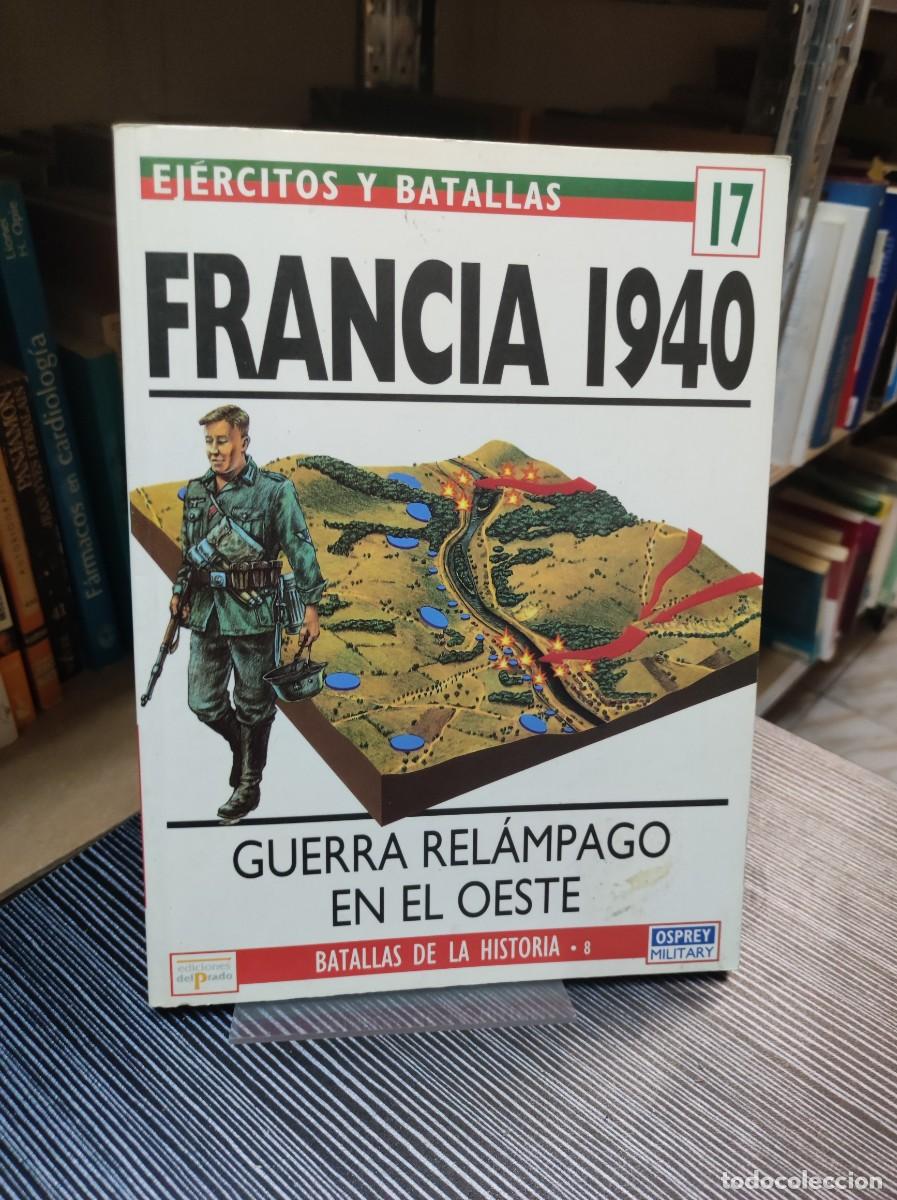 Libros: FRANCIA 1940 GUERRA RELAMPAGO EN EL OESTE - Foto 1