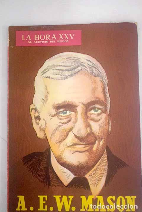 Libros: La hora XXV al servicio del m&eacute;dico, n&uacute;m 23. A. E. W. Mason - Foto 1