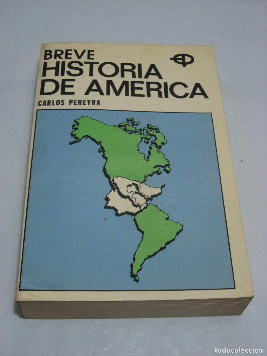 Libros: BREVE HISTORIA DE AM&Eacute;RICA - Carlos Pereyra - Foto 1