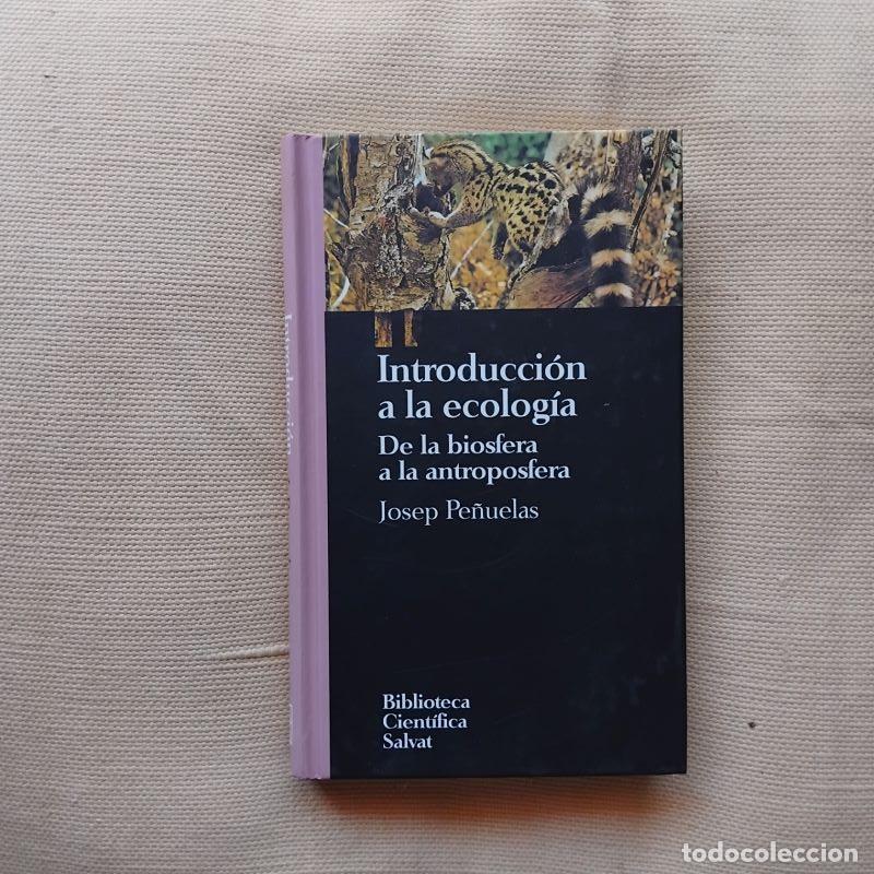 Libros: Introducci&oacute;n a la ecolog&iacute;a. De la biosfera a la antroposfera - Josep Pe&ntilde;uelas - Foto 1